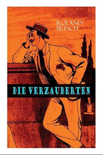 Roland Betsch - Die Verzauberten Buchtitel Roland Betsch - Die Verzauberten Buchtitel