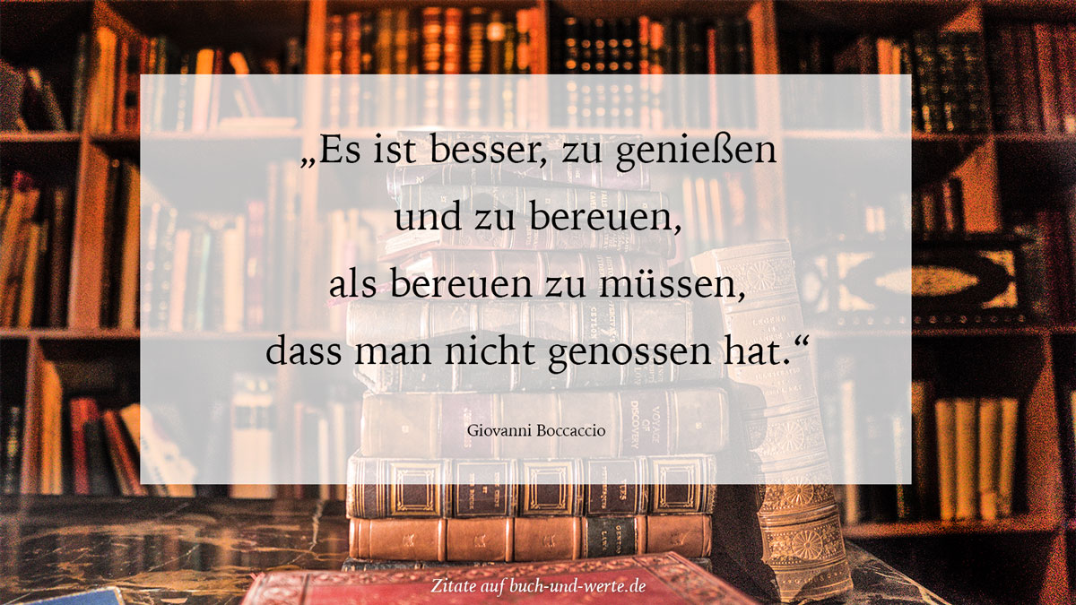 Zitat-Geniessen-und-bereuen-Boccaccio